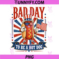 Bad Day to Be A Hot Dog PNG, Funny 4th of July PNG