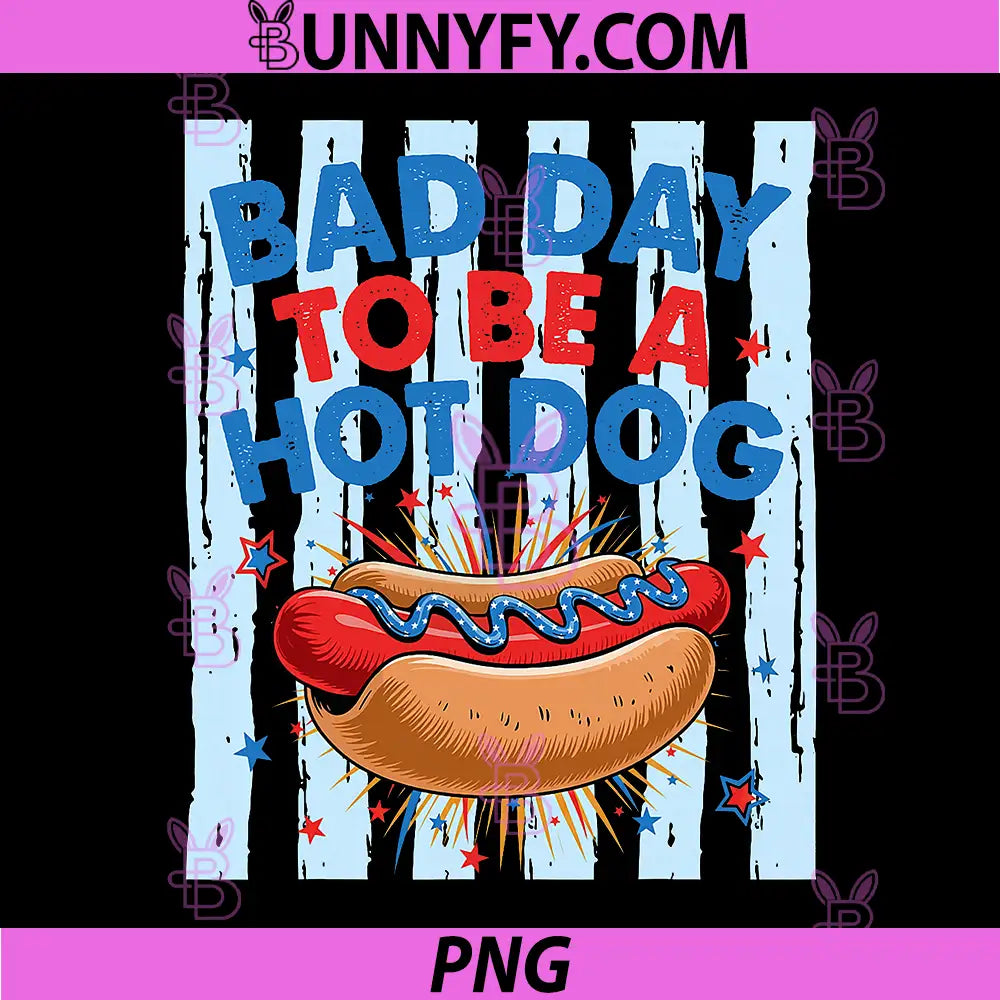 Bad Day to Be A Hotdog Funny PNG, Independence Day 4th of July PNG