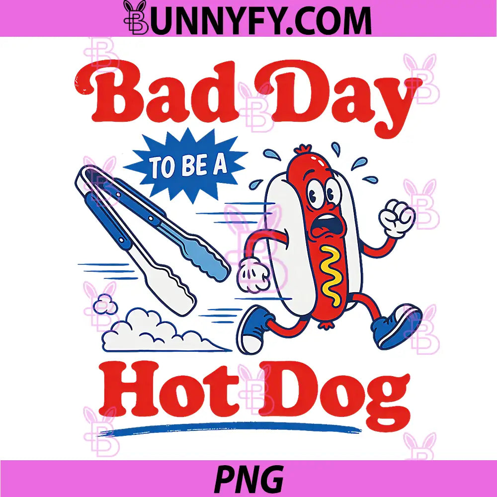 Bad Day to Be a Hot Dog PNG, 4th of July Funny PNG
