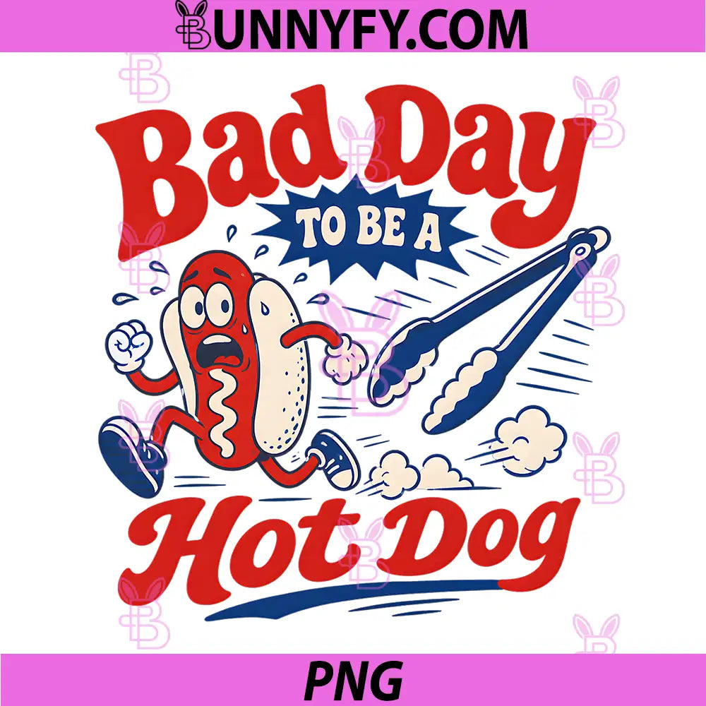 Bad Day to Be a Hot Dog Funny 4th July PNG