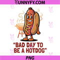 Bad Day to Be a Hotdog PNG, Funny 4th of July PNG