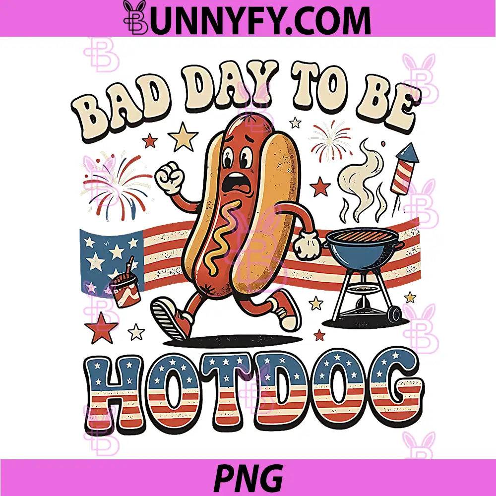 Bad Day to be a Hot Dog Funny PNG, BBQ Grilling 4th of July PNG