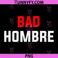 Bad Hombre PNG, Funny Cinco De Mayo Boss Spanish Workplace Joke PNG
