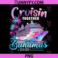 Bahamas Cruise 2026 PNG, Family Friends Vacation Travel Matching PNG