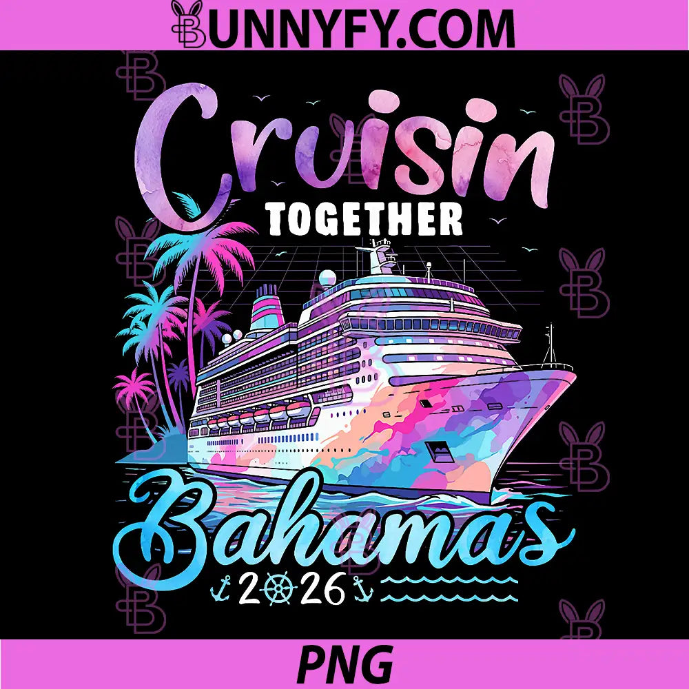 Bahamas Cruise 2026 PNG, Family Friends Vacation Travel Matching PNG