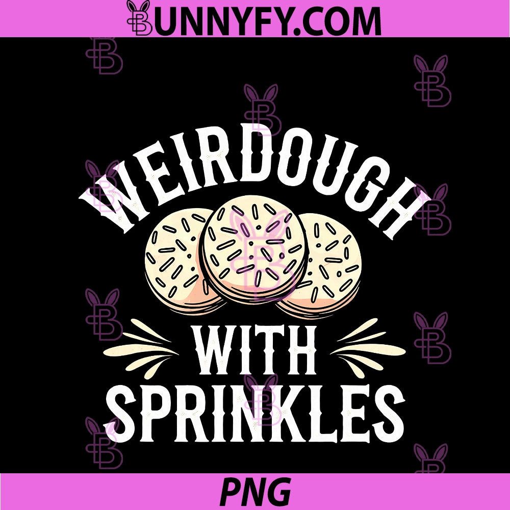 Bakers Weirdough With Sprinkles PNG, Funny Baking Weirdos Pun PNG