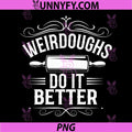 Bakers Weirdoughs Do It Better PNG, Baking Weirdos Pun Friends PNG