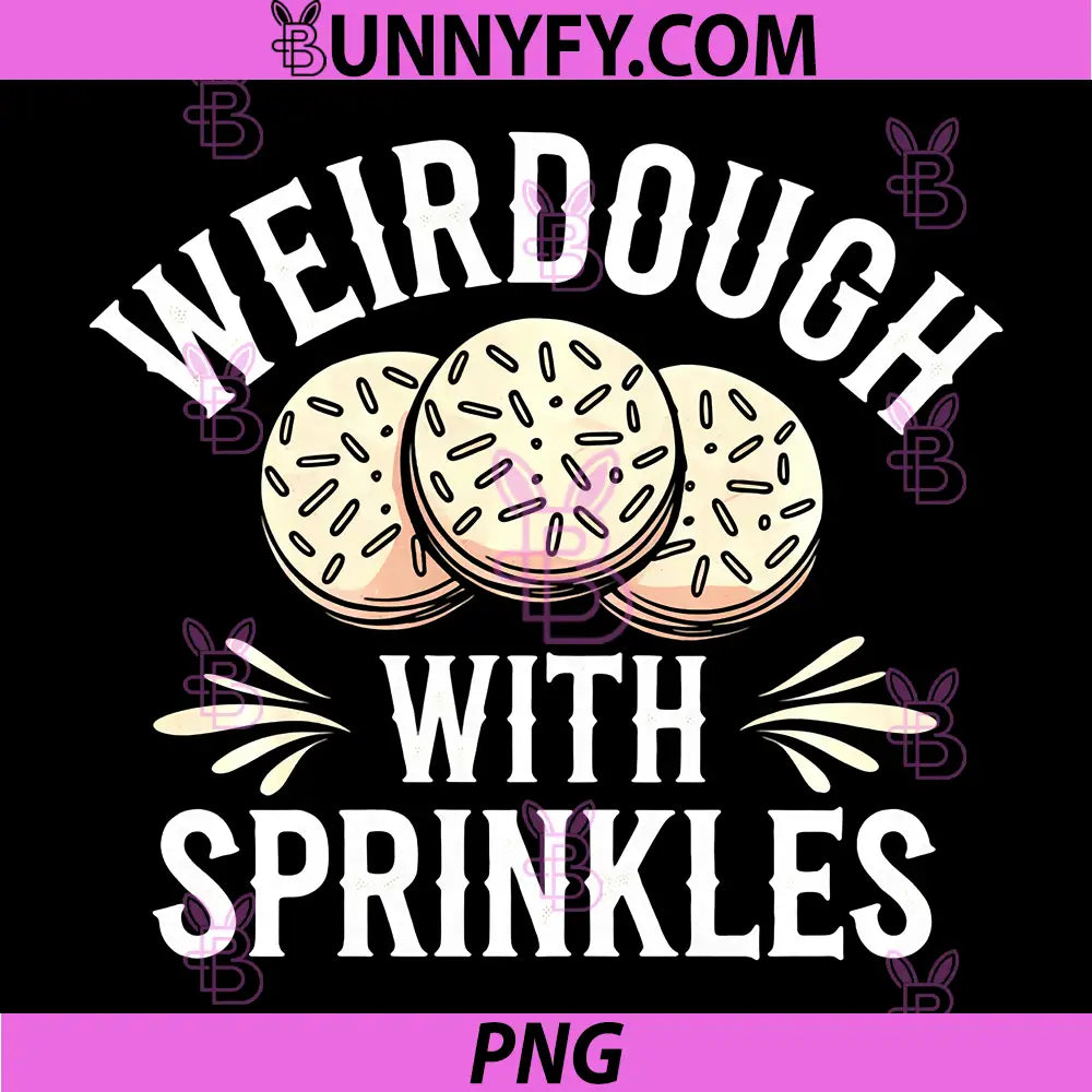 Bakers Weirdough with Sprinkles PNG, Funny Baking Weirdos Pun PNG