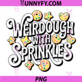Bakers Weirdough with Sprinkles PNG, Funny Baking Weirdos Pun PNG