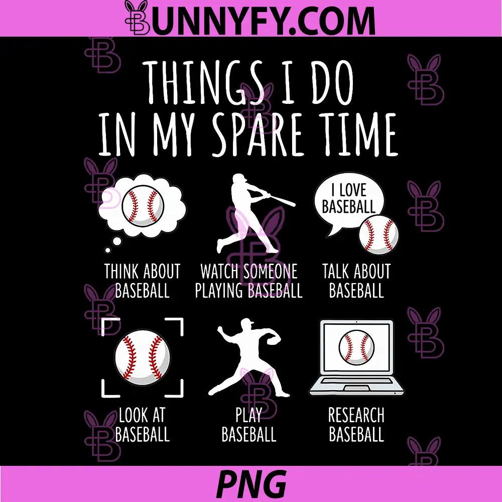 Baseball Player PNG, Things I Do In My Spare Time PNG