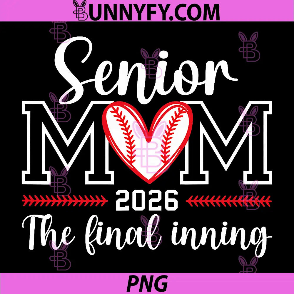 Baseball Senior Mom 2026 PNG, Final Inning Baseball Senior Mama PNG