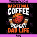 Basketball Coffee PNG, Repeat Dad Life PNG