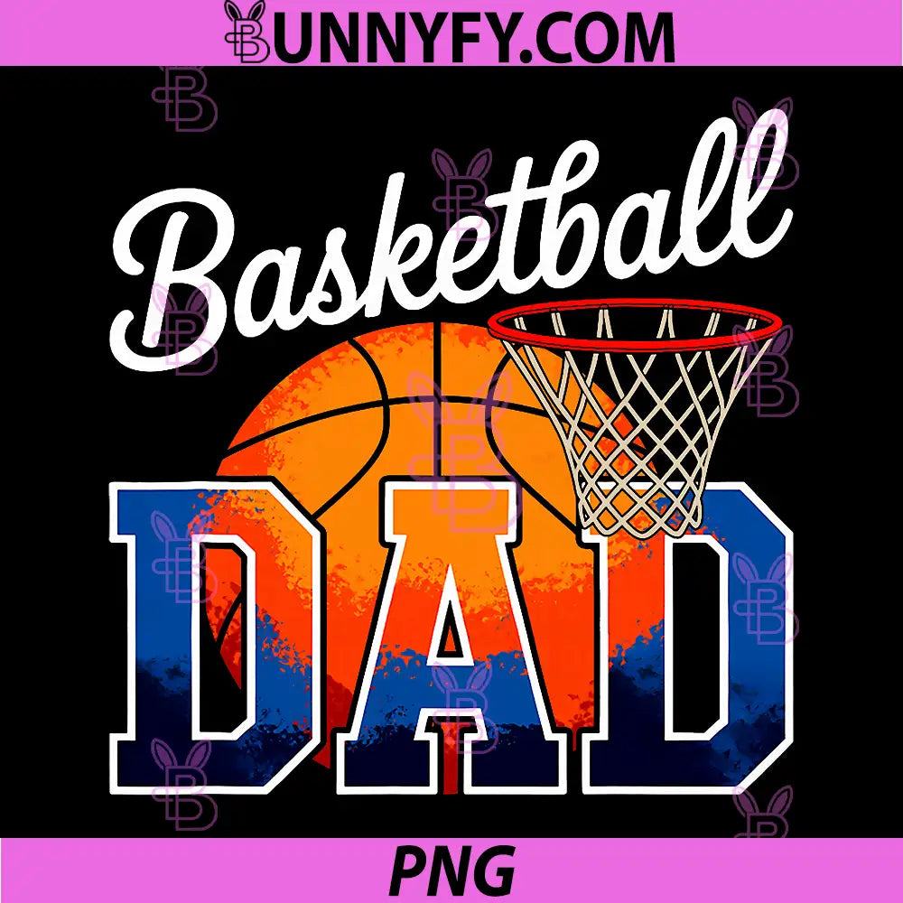 Basketball Dad Matching PNG, Family Sport Game Day Fathers Day PNG