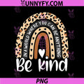 Be Kind Boho Leopard Rainbow PNG, Kindness Inspirational Cute PNG