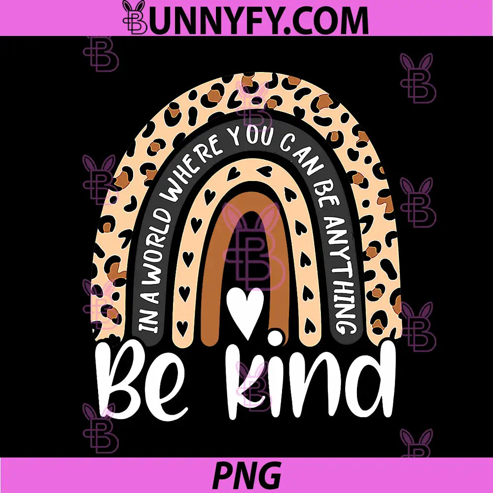 Be Kind Boho Leopard Rainbow PNG, Kindness Inspirational Cute PNG