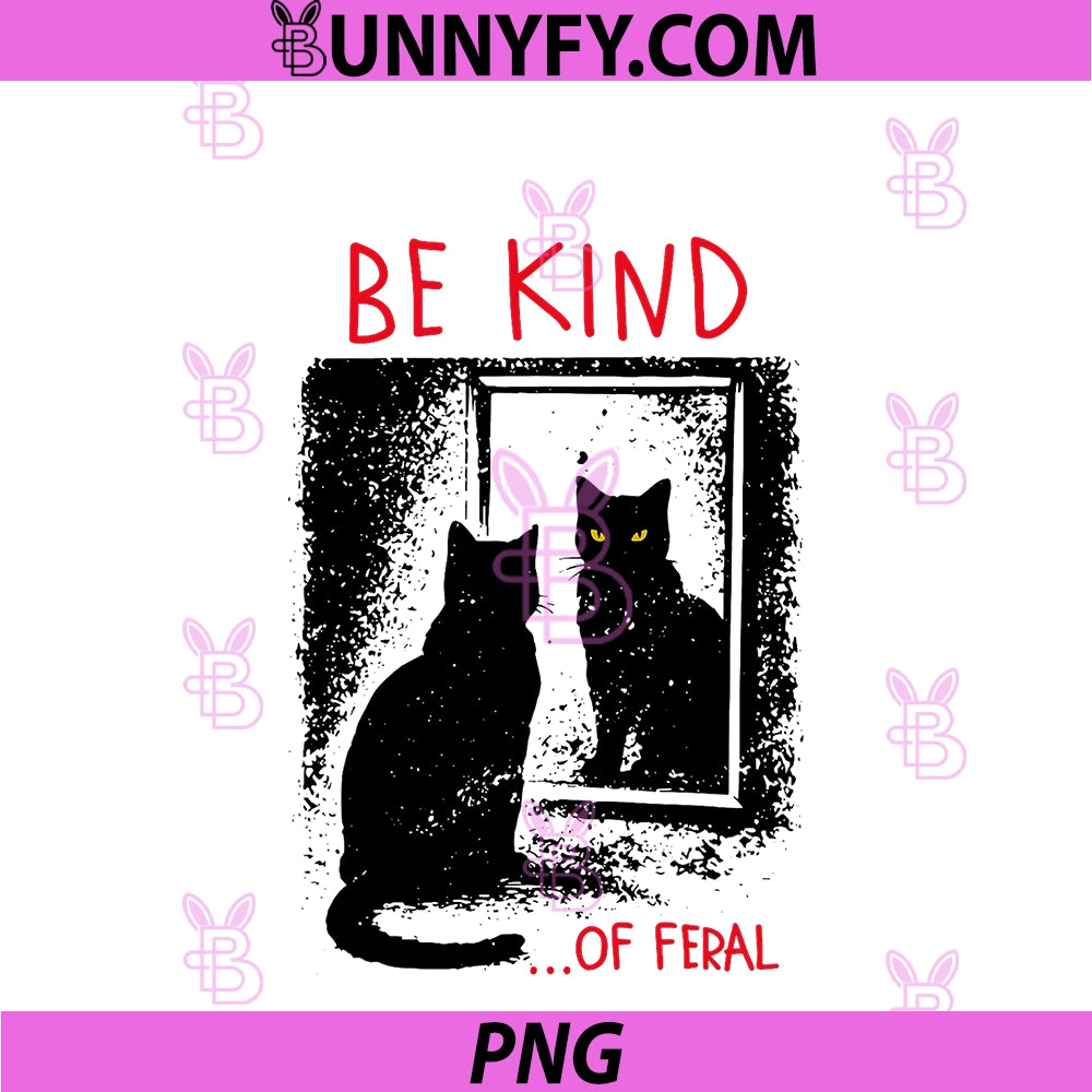 Be Kind Of Feral PNG, Funny Black Cat Mirror Goth Aesthetic PNG