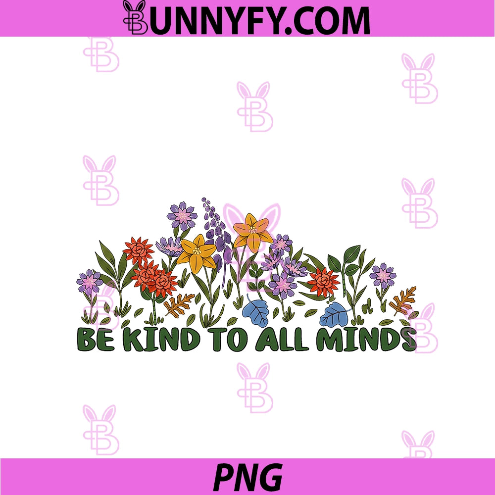Be Kind To All Minds PNG, Floral Garden Autism Disability Rights PNG