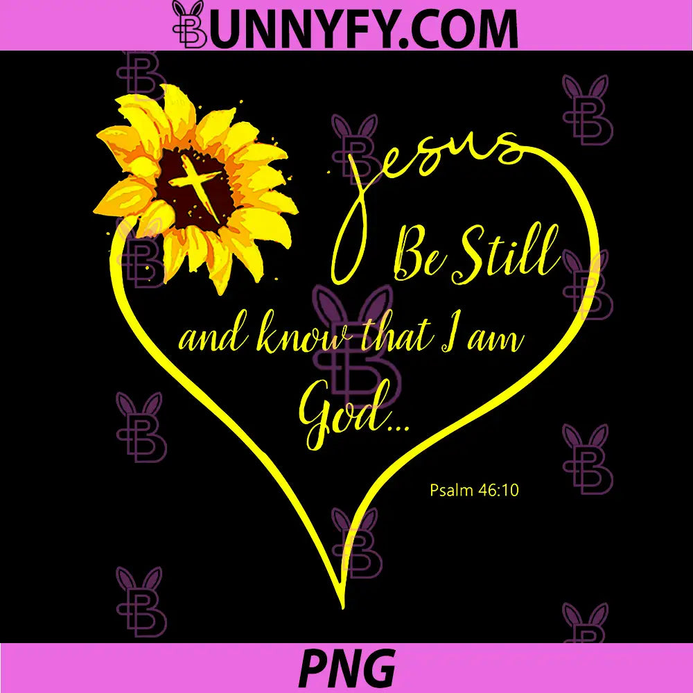 Be Still and Know That I'm God PNG, Psalm 4610 Jesus Bible PNG
