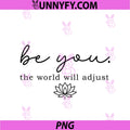 Be You The World Will Adjust PNG, Inspirational Lotus Yoga PNG