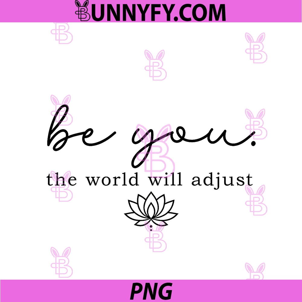 Be You The World Will Adjust PNG, Inspirational Lotus Yoga PNG