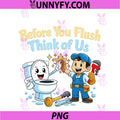 Before You Flush Think Of Us PNG, Plumber Pipe Pun Graphic PNG