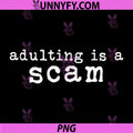 Being Responsible is a Scam PNG, Funny Sarcastic PNG