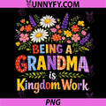Being A Grandma is Kingdom Work PNG, Grandma is Kingdom PNG