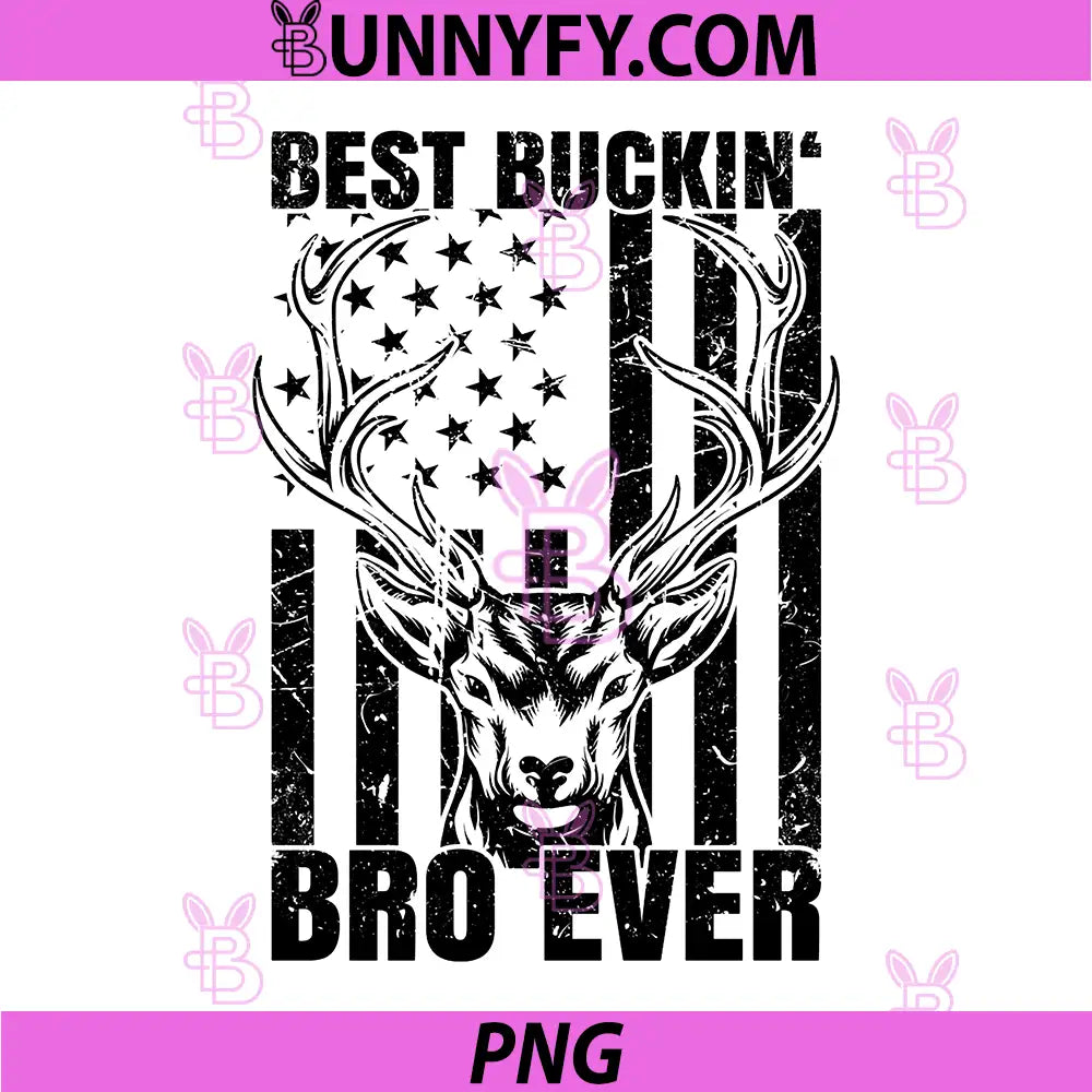 Best Buckin Bro Ever PNG, Distressed USA Flag Deer Hunting PNG