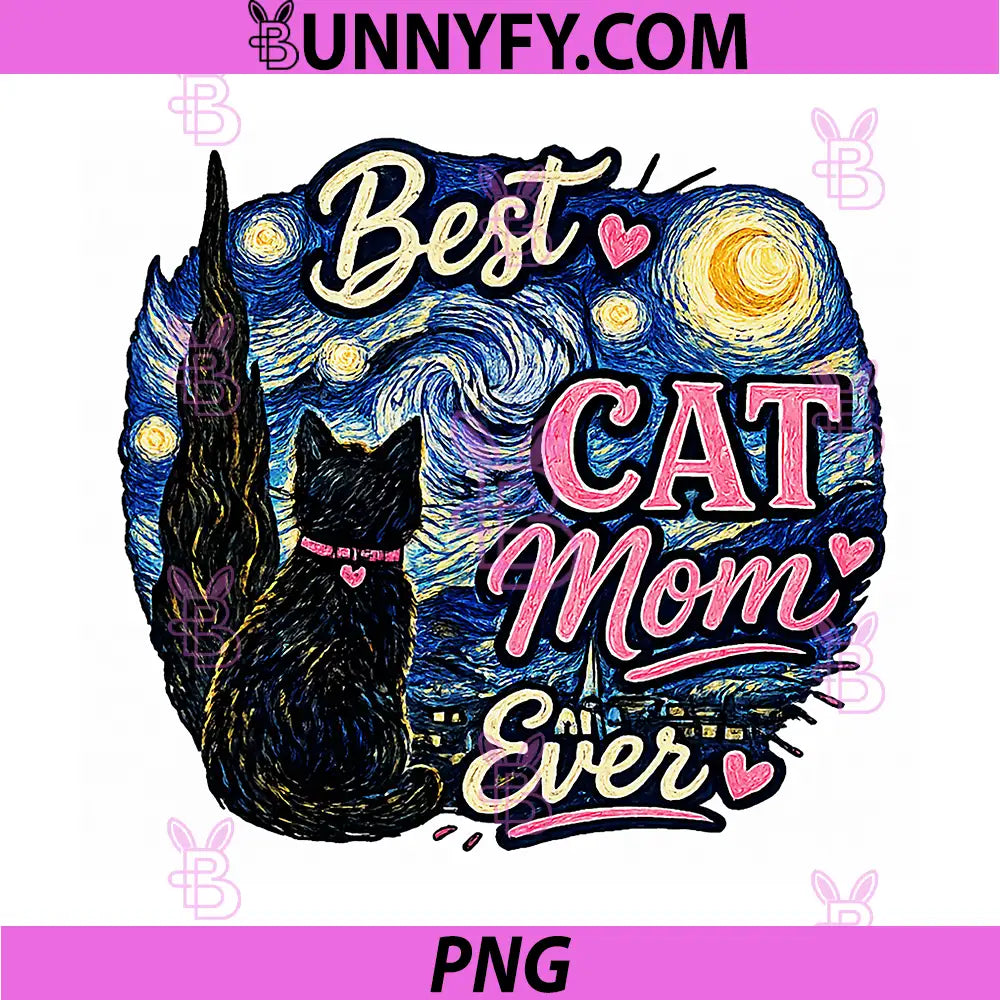 Best Cat Mom Ever PNG, Starry Night Van Gogh PNG