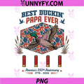 Best Duckin Papa Ever America PNG, 250th Anniversary Hunting Art PNG