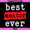 Best Mentor Ever PNG, Funny Minimalist Subtle PNG