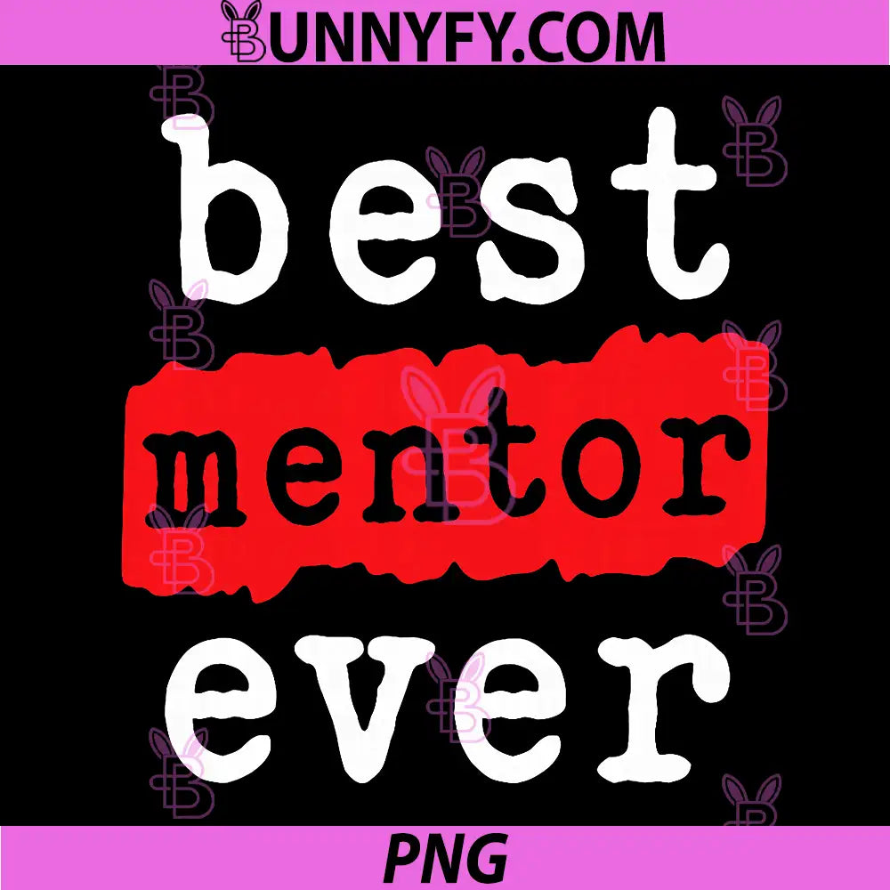 Best Mentor Ever PNG, Funny Minimalist Subtle PNG
