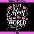 Best Mom in The World PNG, Mothers Day PNG