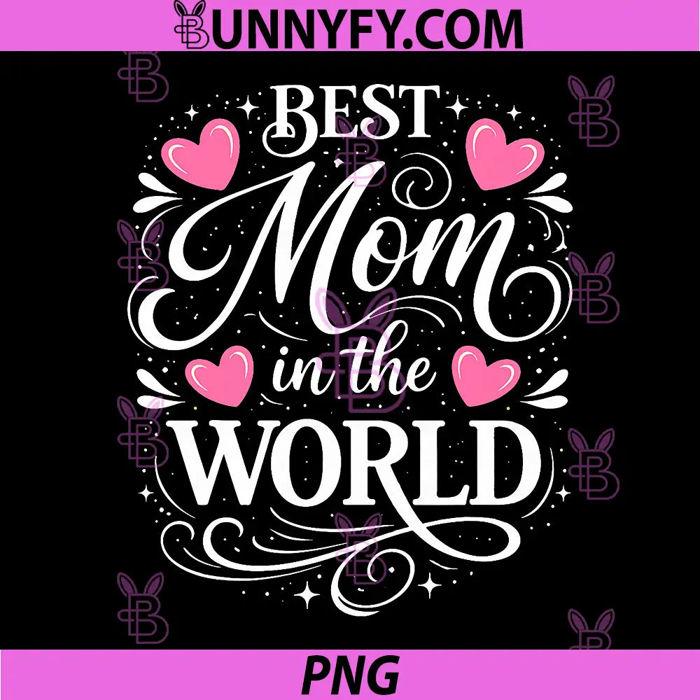 Best Mom in The World PNG, Mothers Day PNG