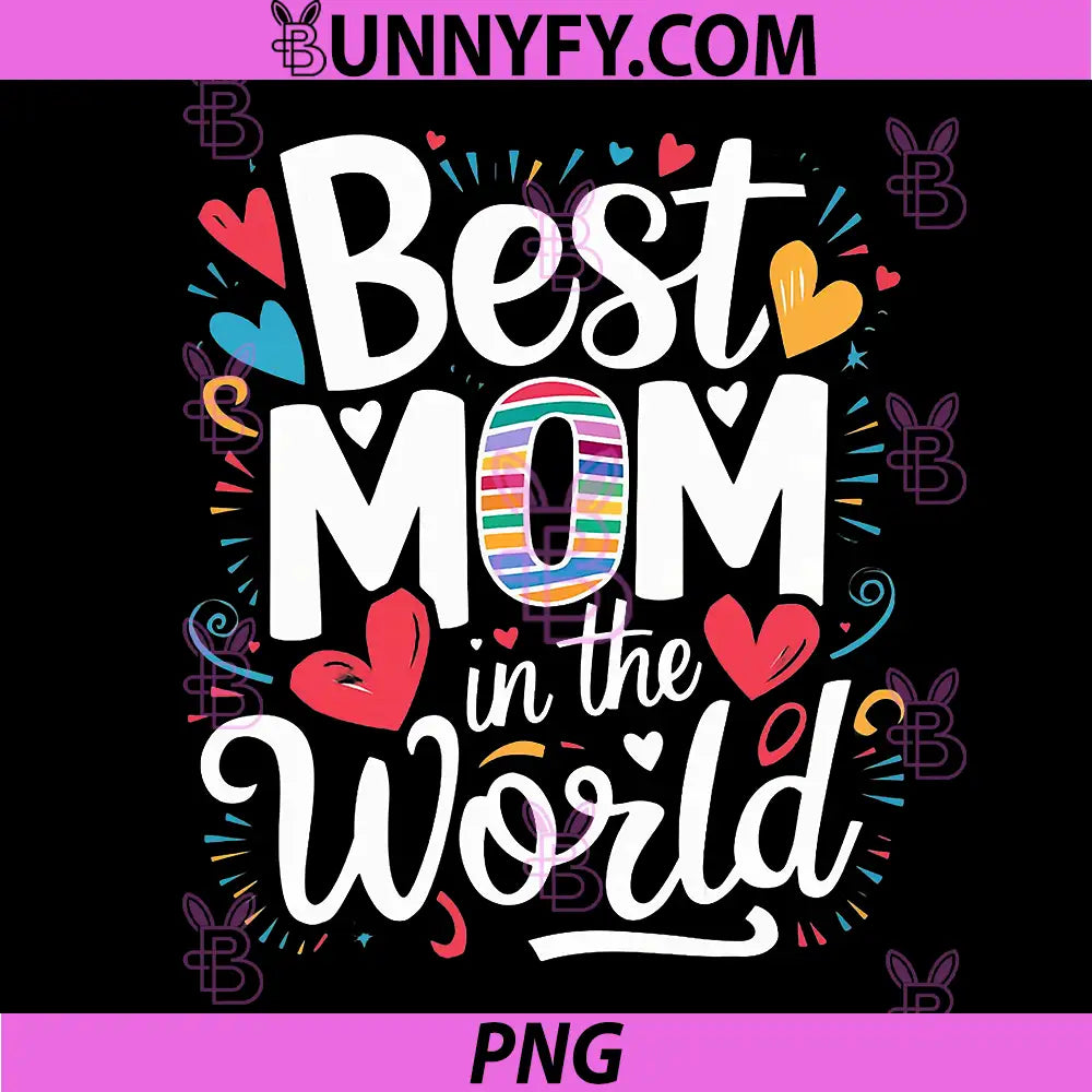 Best Mom in the World PNG, Colorful Heart Love Quote Art PNG 