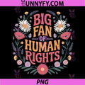Big Fan Of Human Rights PNG, Protest Equality Awareness PNG