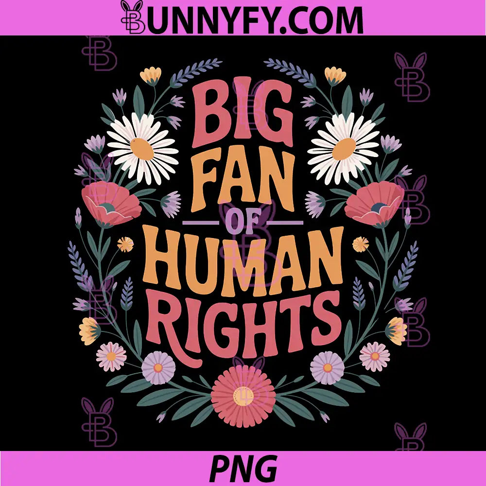 Big Fan Of Human Rights PNG, Protest Equality Awareness PNG