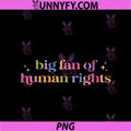 Big Fan Of Human Rights PNG, Funny Protest PNG