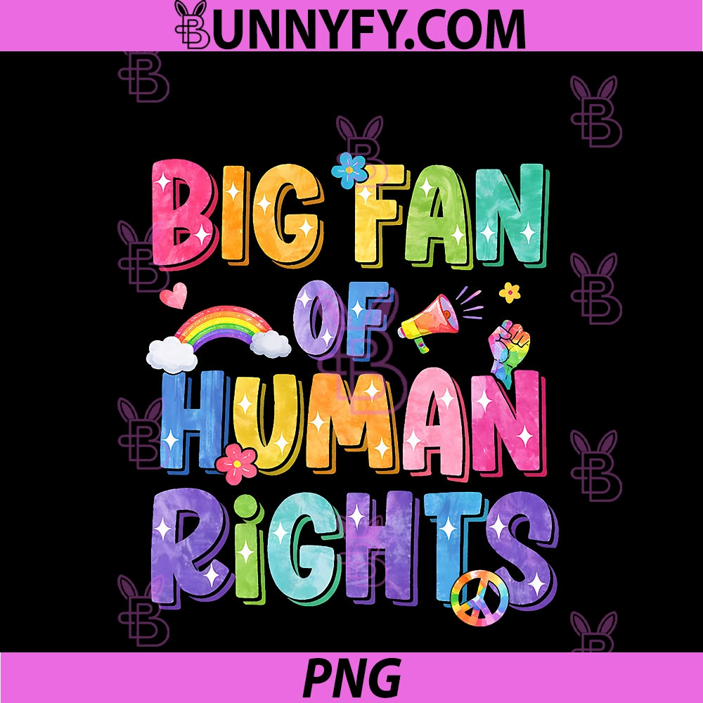 Big Fan Of Human Rights PNG, Social Justice Equality Protest PNG