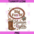 Big Fan Of Human Rights Western PNG, Retro Cowboy Boot PNG