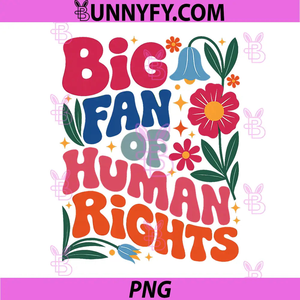 Big Fan Of Human Rights PNG, Boho Floral Positive Quote PNG