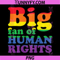 Big Fan of Human Rights PNG, Equality LGBT Gay Pride Activism PNG