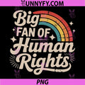 Big Fan Of Human Rights PNG, Retro Rainbow Activist Quote PNG