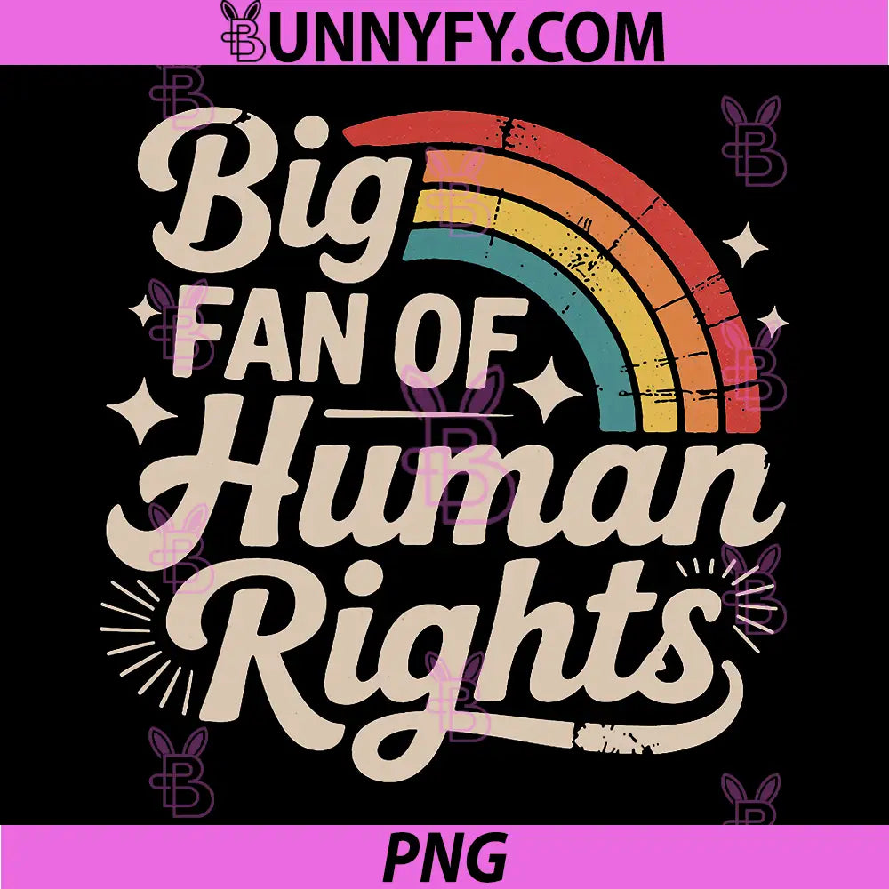 Big Fan Of Human Rights PNG, Retro Rainbow Activist Quote PNG