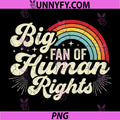 Big Fan Of Human Rights Rainbow Retro PNG, Classic Typography Human Rights PNG