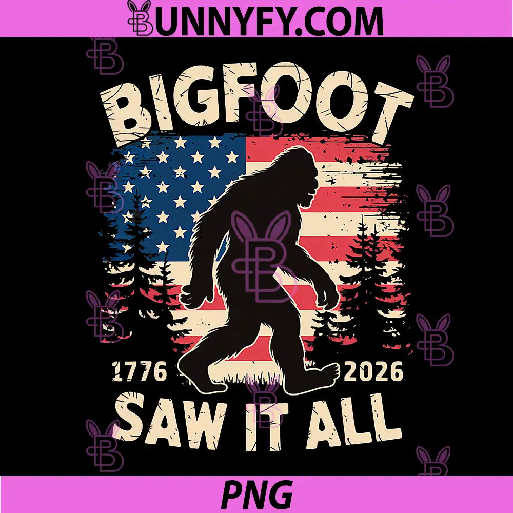 Bigfoot Saw It All 250 Years PNG, 1776 2026 4th of July PNG