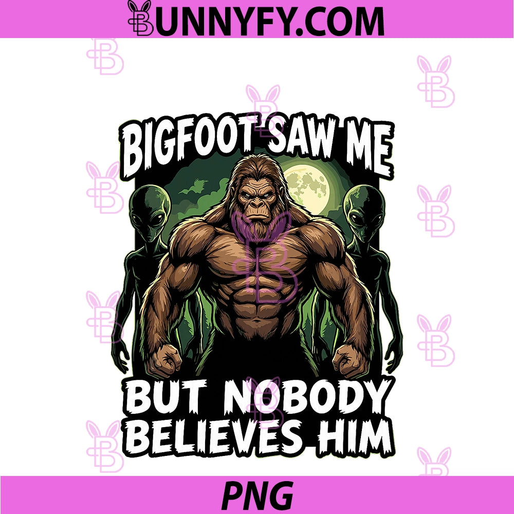 Bigfoot Saw Me PNG, Nobody Believes Him Bodybuilding Alien Gym PNG