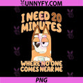 Bingo I Need 20 Minutes PNG, Where No One Comes Near Me PNG 