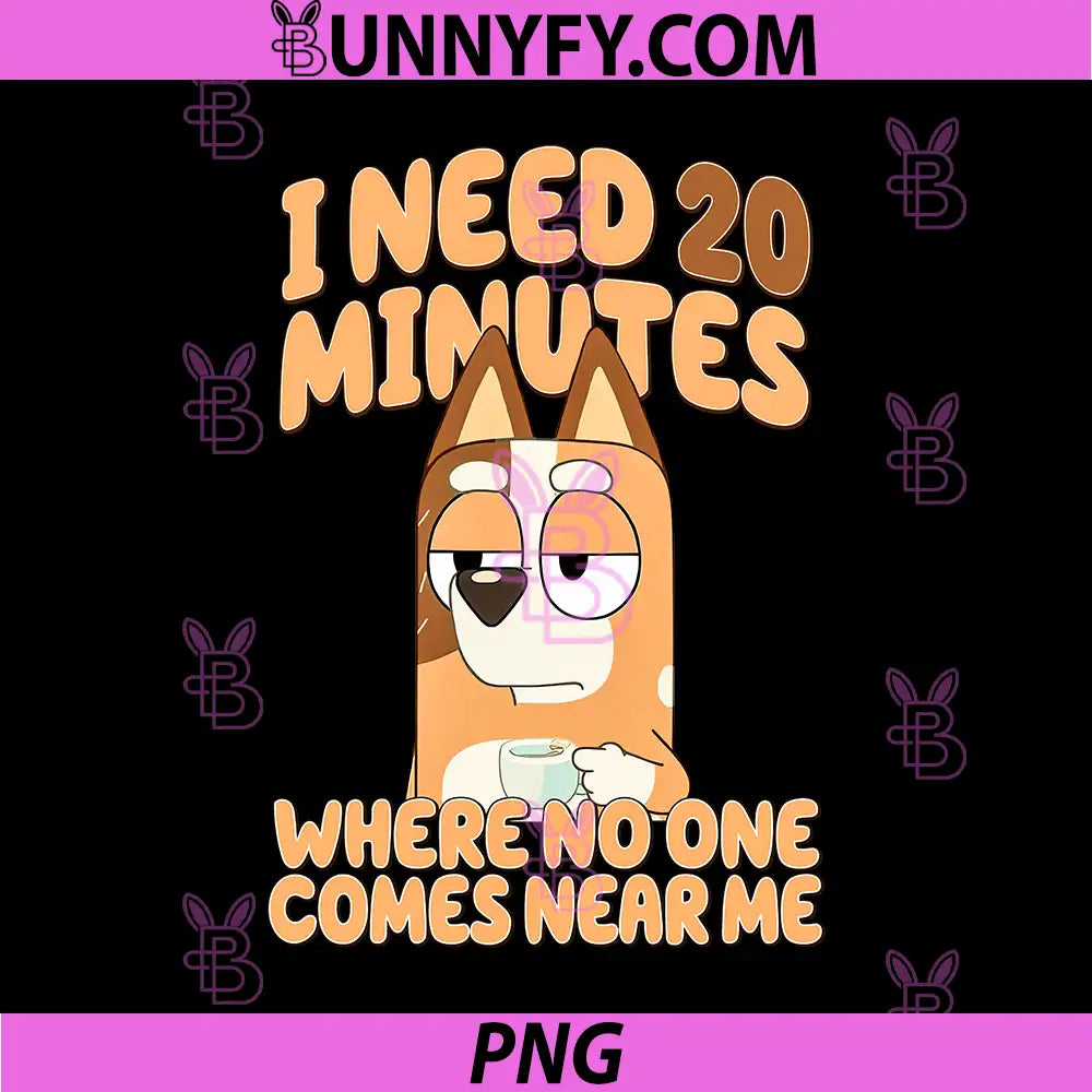 Bingo I Need 20 Minutes PNG, Where No One Comes Near Me PNG 