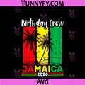 Birthday Crew Jamaica 2026 Tropical Island PNG, Family Vacation Comfort Colors PNG
